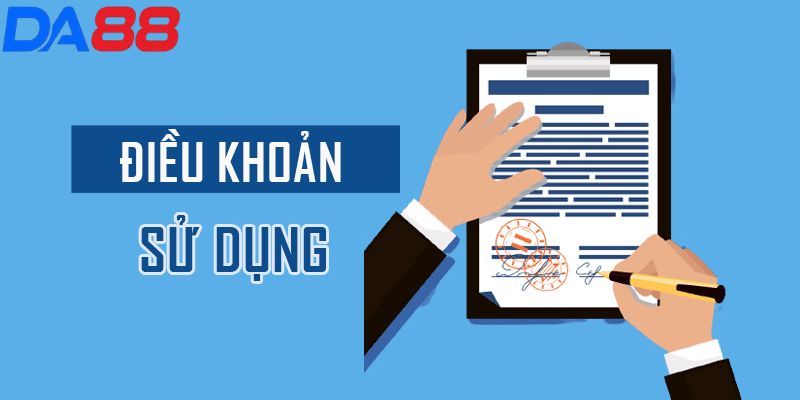 Điều khoản sử dụng DA88 - Nắm chắc luật để tránh các rủi ro - RIXO.GAMES