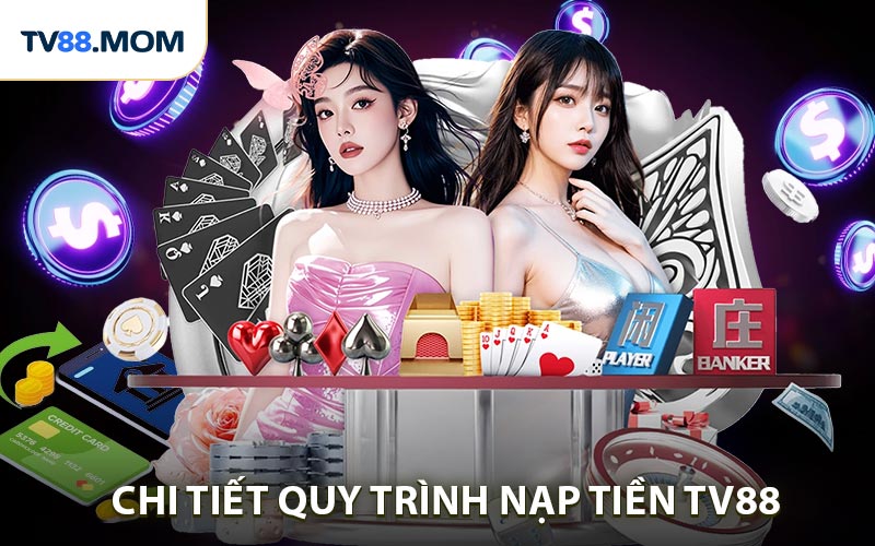 Nạp Tiền TV88 - Tham Gia Game Rinh Ngay Ưu Đãi Khủng - RIXO.GAMES