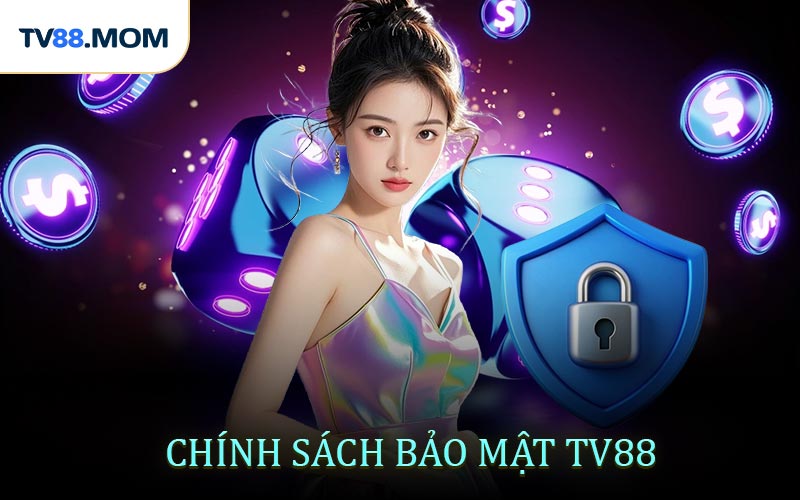 Chính Sách Bảo Mật TV88 An Toàn Cho Người Chơi - RIXO.GAMES