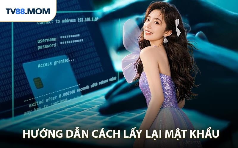 Quên Mật Khẩu TV88 Nhanh Chóng Trong Vài Phút - RIXO.GAMES