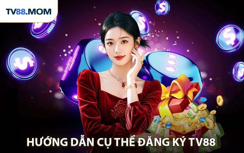 Đăng Ký TV88 Bước Khởi Đầu Trải Nghiệm Cá Cược - RIXO.GAMES