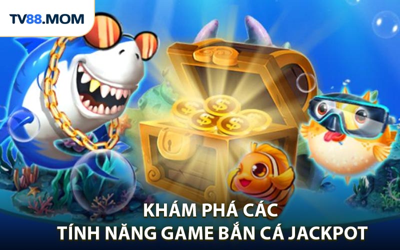 Game Bắn Cá Jackpot Khám Phá Kho Báu Bí Ẩn Dưới Đại Dương - RIXO.GAMES