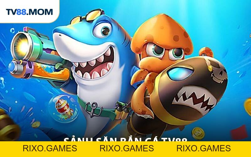 Bắn Cá TV88 - Giải Trí Săn Cá Hấp Dẫn Thưởng Lớn Liên Tục - RIXO.GAMES