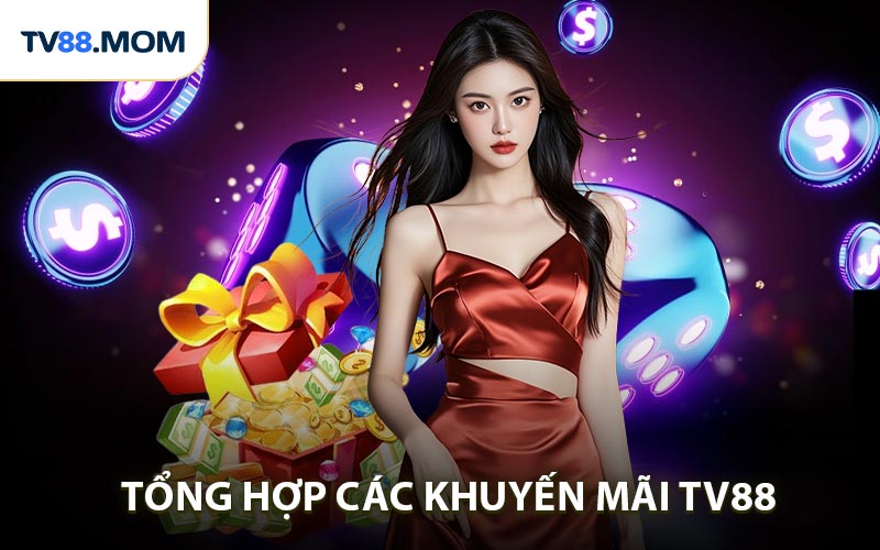 Khuyến Mãi TV88 Dành Riêng Cho Thành Viên Mới - RIXO.GAMES