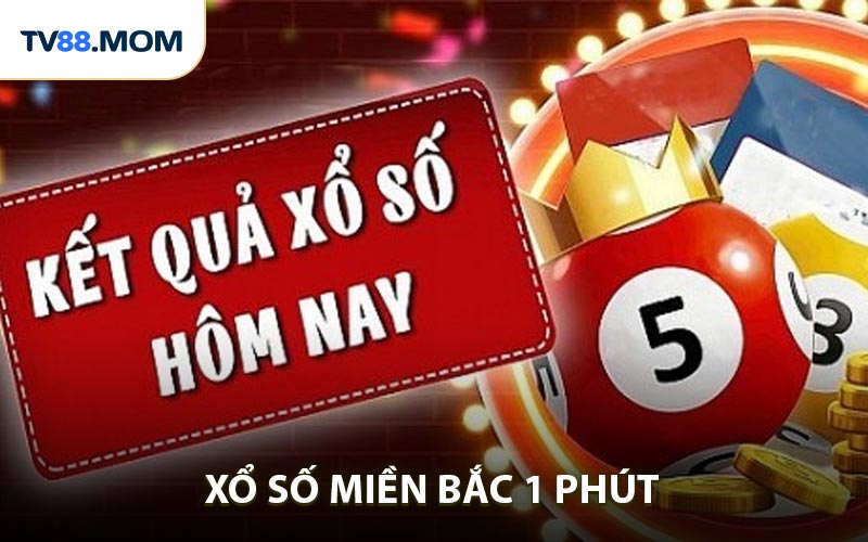 Xổ Số Miền Bắc 1 Phút - Cược Nhanh Kết Quả Rõ Ràng Từng Giây - RIXO.GAMES